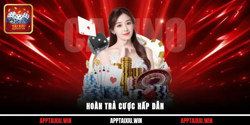 Hoàn trả cược hấp dẫn